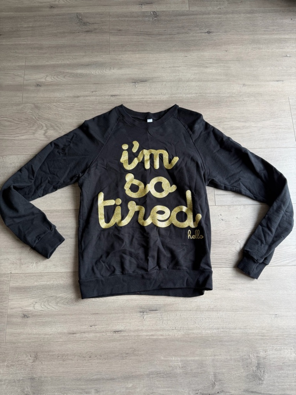 California Fleece “I’m so tired” sweatshirt - black with gold vinyl - size small